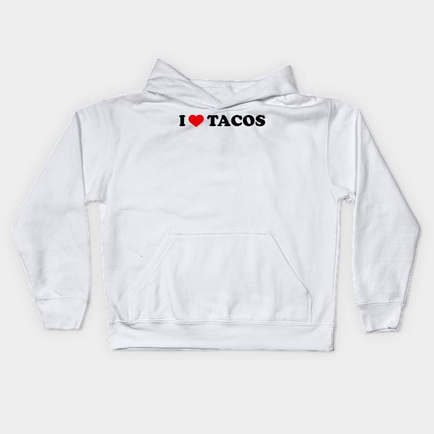 I Heart Tacos Kids Hoodie by Tiomio